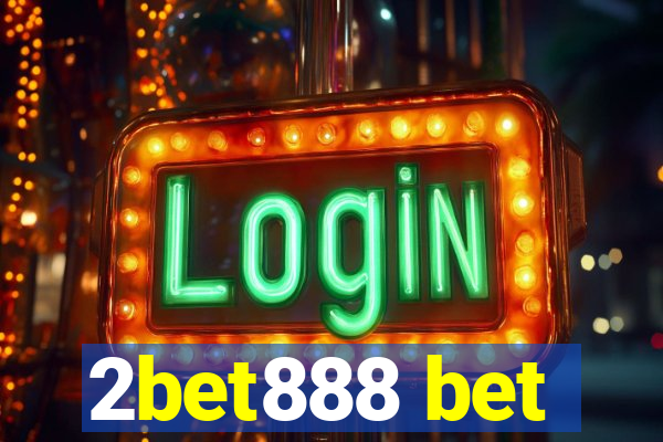2bet888 bet